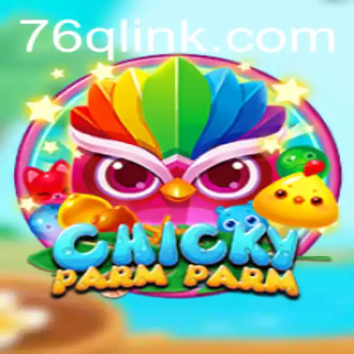 The Thrilling Experience of ChickyParmParm: A Dive into the Innovative Game of 76q.com